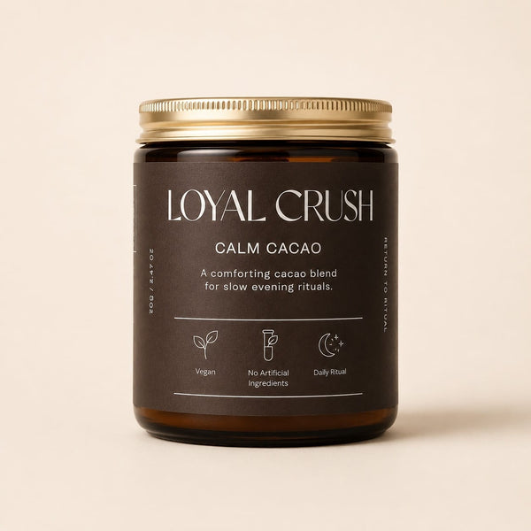 Loyal Crush Calm Cacao - Evening Blend