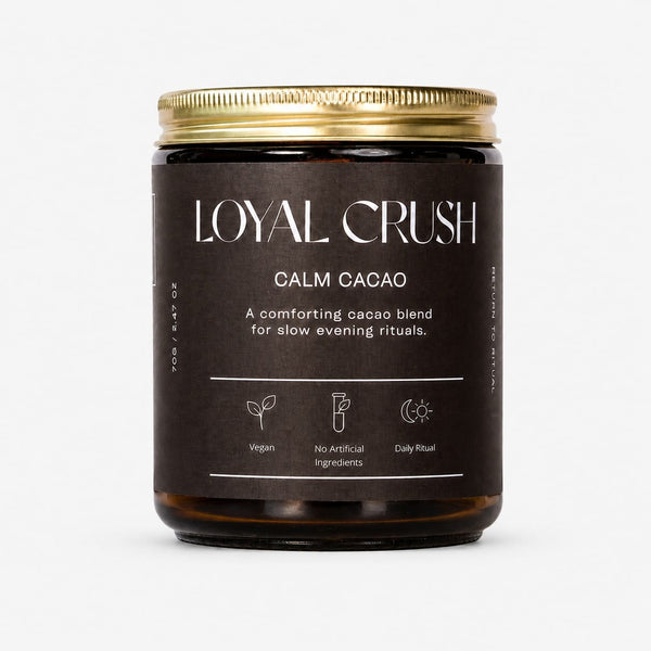 Loyal Crush Calm Cacao - Evening Blend